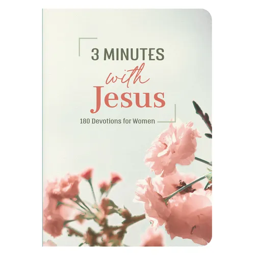 3 Minutes with Jesus: 180 Devotions for Women - Paperback