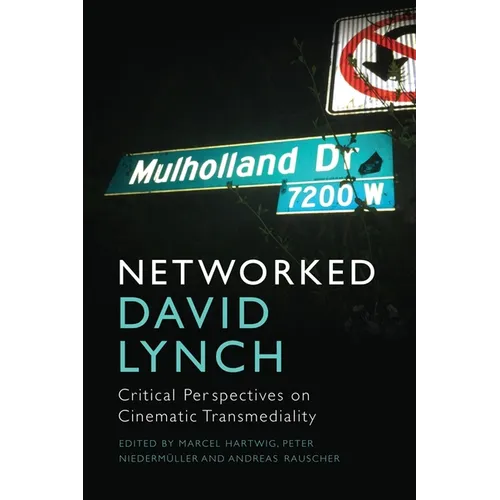 Networked David Lynch: Critical Perspectives on Cinematic Transmediality - Paperback