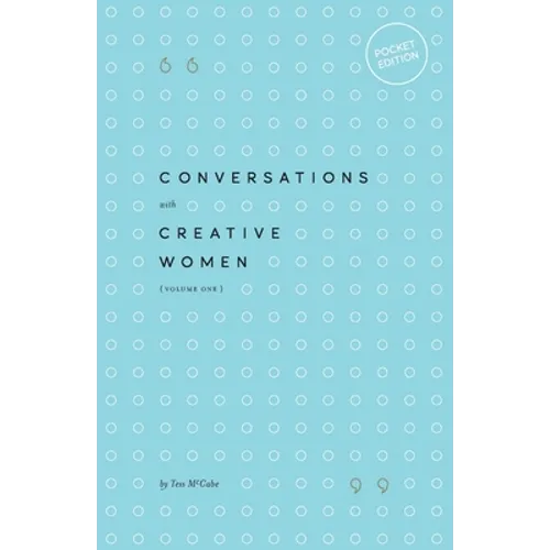 Conversations with Creative Women: Volume One - Pocket Edition - Paperback