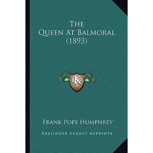The Queen At Balmoral (1893) - Paperback