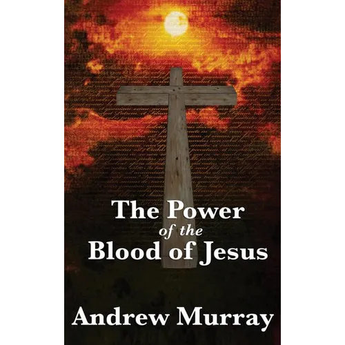 The Power of the Blood of Jesus - Hardcover