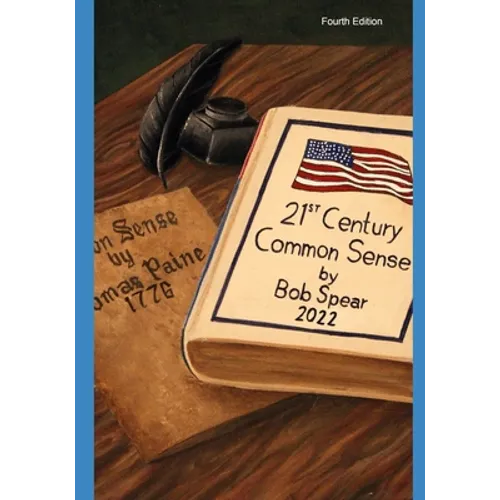 21st Century Common Sense: A Bold Reform Agenda for our Broken, Gridlocked, Dysfunctional, and Boring Politics - Paperback