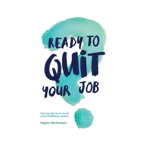 Ready to quit your job?: Your guide to a much more fulfilling career - Paperback