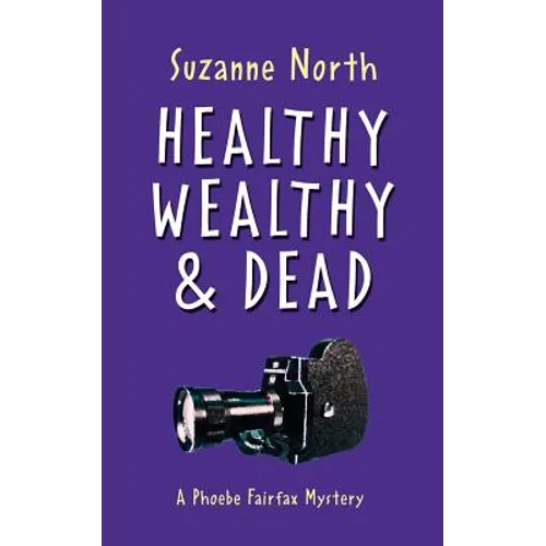 Healthy, Wealthy and Dead: A Phoebe Fairfax Mystery - Paperback