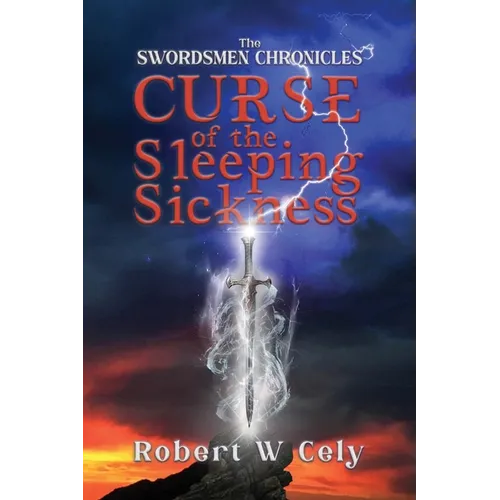 The Swordsmen Chronicles: Curse of the Sleeping Sickness - Paperback