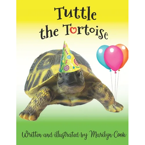 Tuttle the Tortoise: A beautifully illustrated picture book introducing children to the world of colour and rhyme as Tuttle walks through t - Paperback