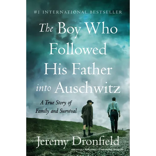 The Boy Who Followed His Father Into Auschwitz: A True Story of Family and Survival - Paperback