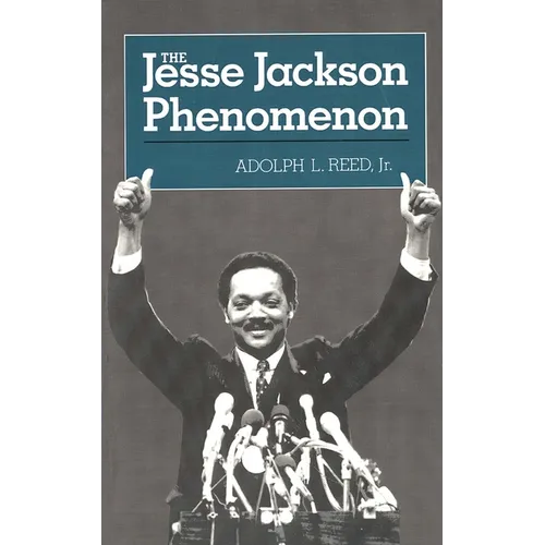 The Jesse Jackson Phenomenon: The Crisis of Purpose in Afro-American Politics - Paperback