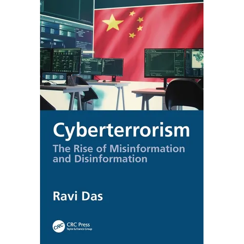 Cyberterrorism: The Rise of Misinformation and Disinformation - Paperback