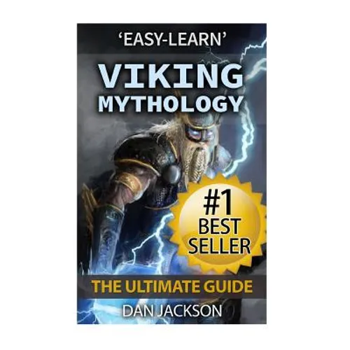 Viking Mythology: The Ultimate Guide: Thor, Odin, Loki, Norse Mythology, Viking History - Paperback