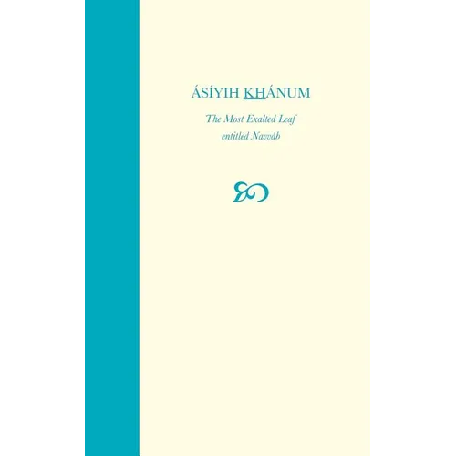 Asiyih Khanum, The Most Exalted Leaf, entitled Navvab - Paperback