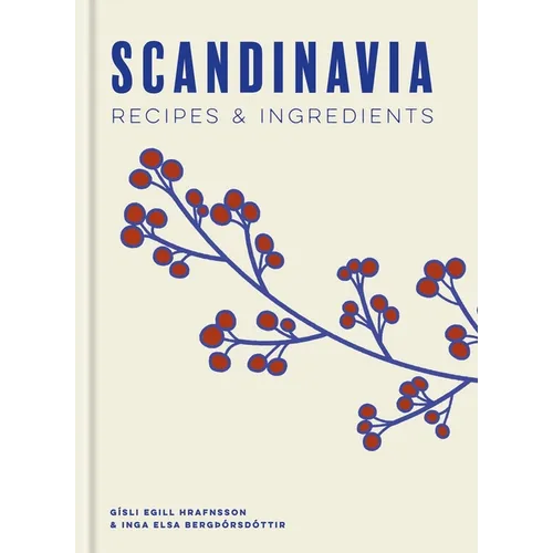 Scandinavia: Recipes and Ingredients - Hardcover