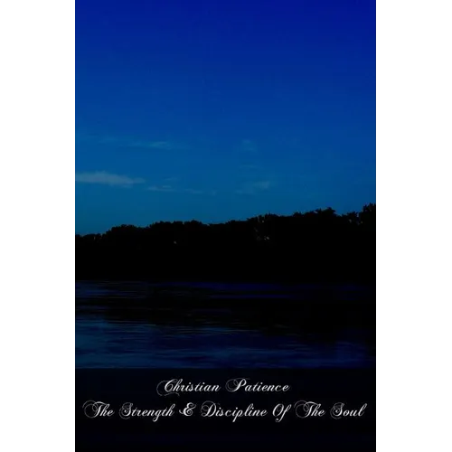 Christian Patience The Strength & Discipline Of The Soul - Paperback