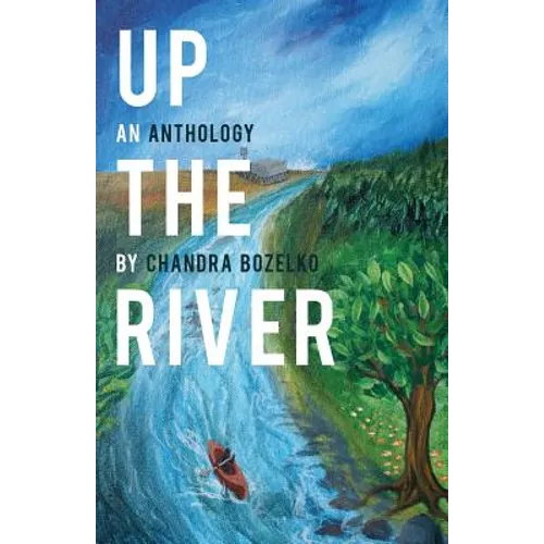 Up the River: An Anthology - Paperback