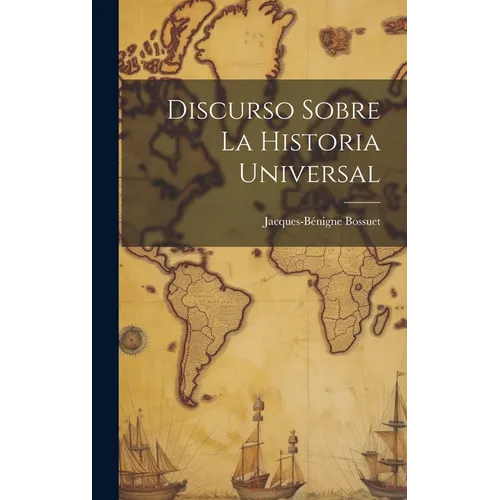 Discurso Sobre La Historia Universal - Hardcover