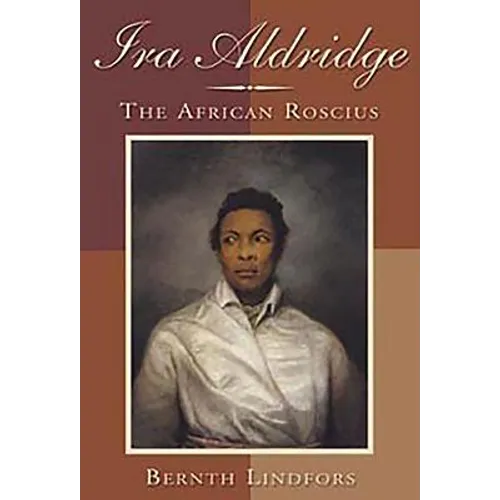 IRA Aldridge: The African Roscius - Paperback