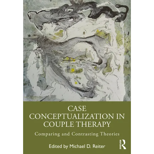 Case Conceptualization in Couple Therapy: Comparing and Contrasting Theories - Paperback