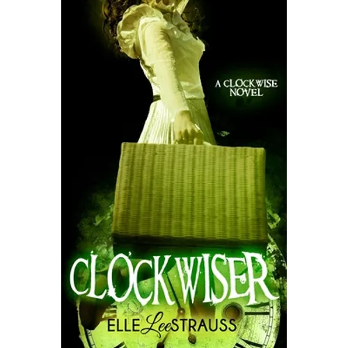 ClockwiseR: A Young Adult Time Travel Romance - Paperback