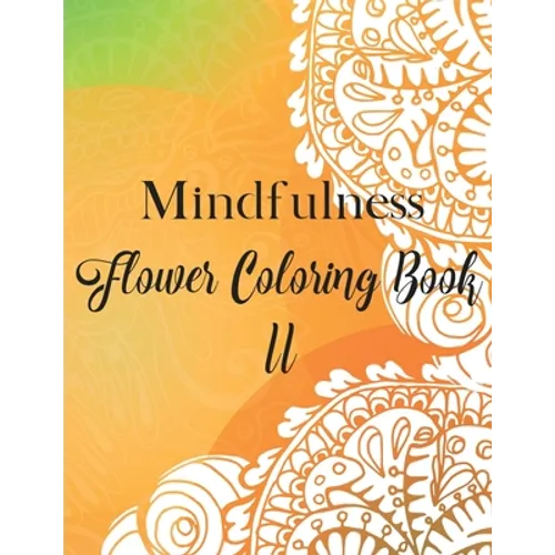 Mindfulness Flower Coloring Book II - Paperback