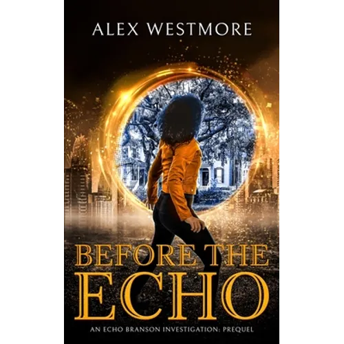 Before The Echo: An Echo Branson Investigation - Paperback