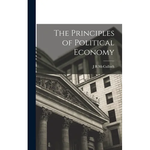 The Principles of Political Economy - Hardcover