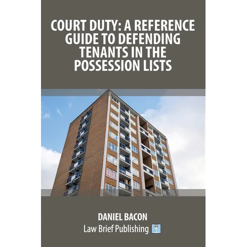 Court Duty: A Reference Guide to Defending Tenants in the Possession Lists - Paperback