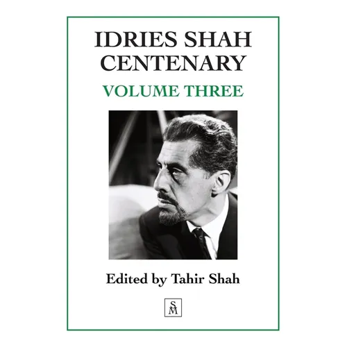 Idries Shah Centenary: Volume Three - Paperback
