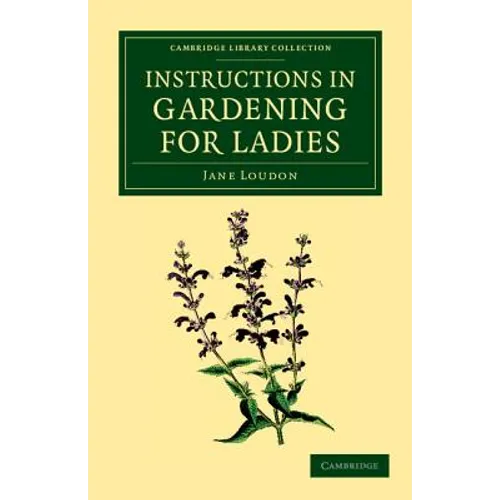 Instructions in Gardening for Ladies - Paperback