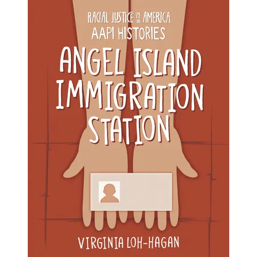 Angel Island Immigration Station - Library Binding