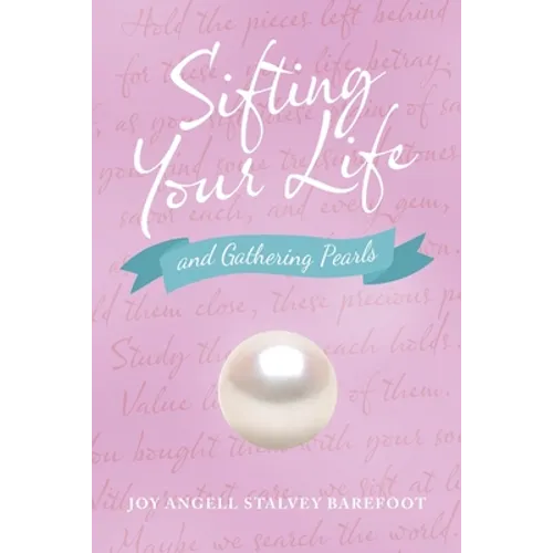 Sifting Your Life: And Gathering Pearls - Paperback