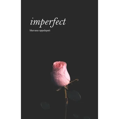 imperfect: a collection of prose and poetry - Paperback