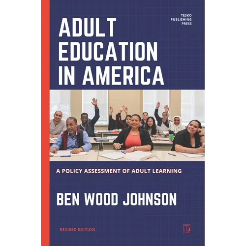 Adult Education in America: A Policy Assessment of Adult Learning - Paperback