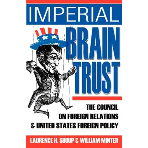 Imperial Brain Trust: The Council on Foreign Relations and United States Foreign Policy - Paperback