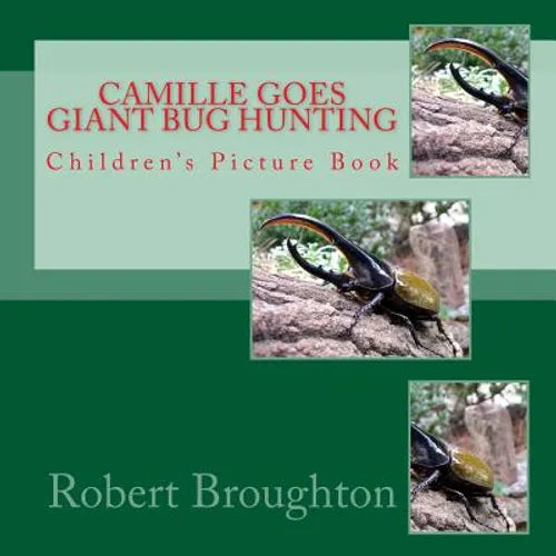 Camile Goes Giant Bug Hunting: Children's Picture Book - Paperback