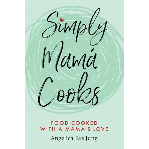 Simply Mamá Cooks - Paperback