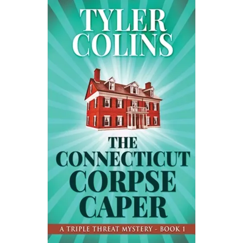 The Connecticut Corpse Caper - Hardcover