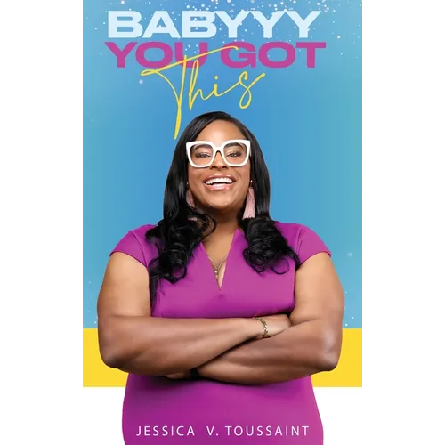 Babyyy You Got This - Hardcover