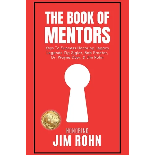 The Book of Mentors - Honoring Legacy Legend Jim Rohn - Paperback