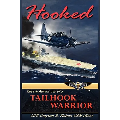 Hooked: Tails & Adventures of a Tailhook Warrior - Paperback