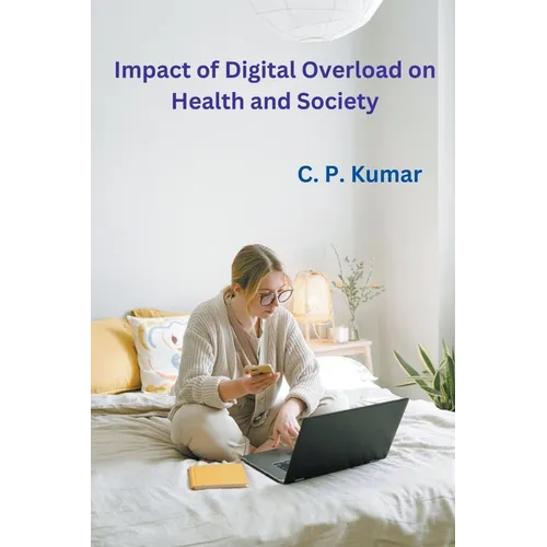 Impact of Digital Overload on Health and Society - Paperback