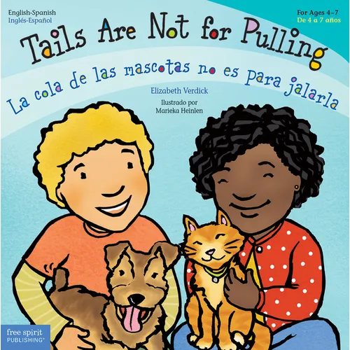 Tails Are Not for Pulling / La Cola de Las Mascotas No Es Para Jalarla - Paperback