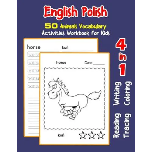 English Polish 50 Animals Vocabulary Activities Workbook for Kids: 4 in 1 reading writing tracing and coloring worksheets - Paperback