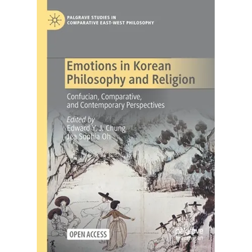 Emotions in Korean Philosophy and Religion: Confucian, Comparative, and Contemporary Perspectives - Paperback