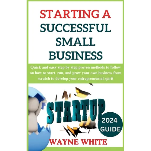 2024 Guide On Starting A Successful Small Business - Paperback