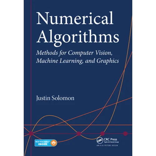 Numerical Algorithms: Methods for Computer Vision, Machine Learning, and Graphics - Paperback