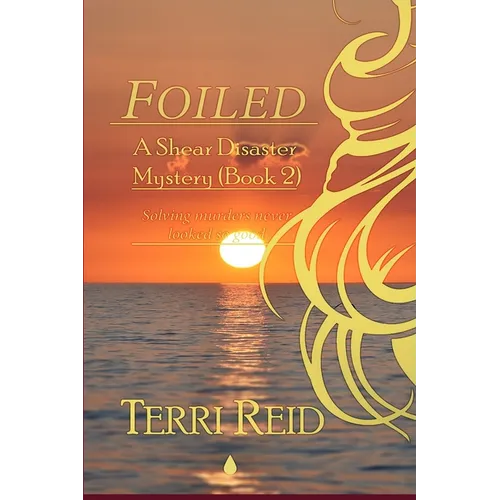 Foiled - A Shear Disaster Mystery (Book Two) - Paperback