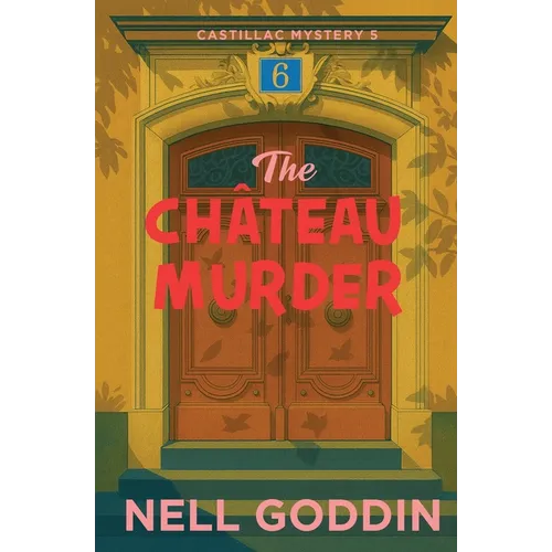 The Château Murder: (Molly Sutton Mysteries 5) - Paperback