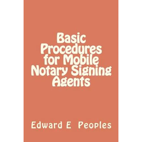 Basic Procedures for Mobile Notary Signing Agents - Paperback