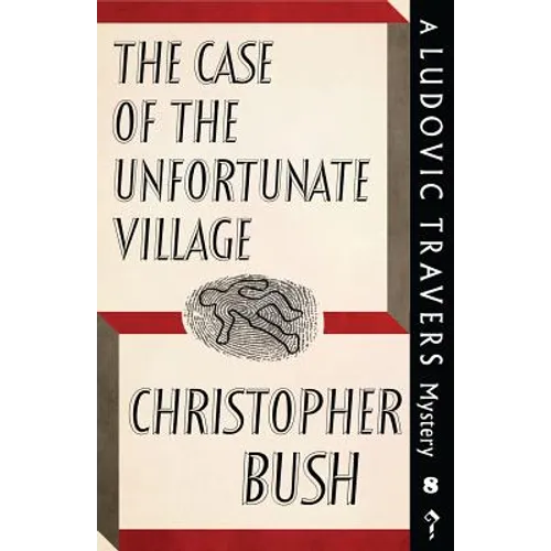 The Case of the Unfortunate Village: A Ludovic Travers Mystery - Paperback