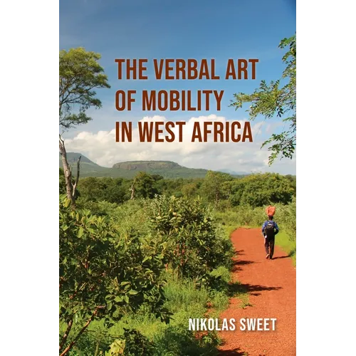 The Verbal Art of Mobility in West Africa - Hardcover